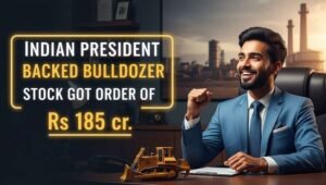President Backed Bulldozer Stock Got 185Cr Order