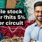 50Rs Textile Stock Hit 5 Percente Upper Circuit