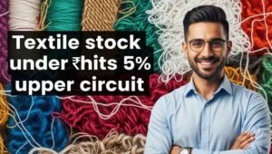 50Rs Textile Stock Hit 5 Percente Upper Circuit
